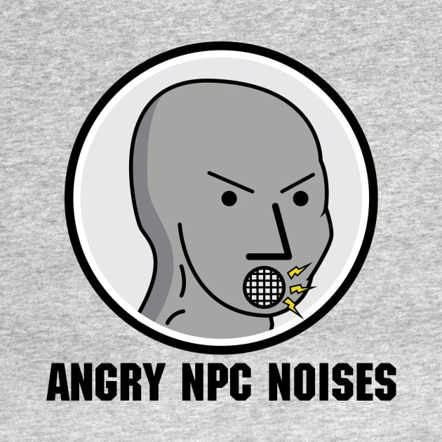 Angry NPC Noises Meme Shirt by UnluckyDevil